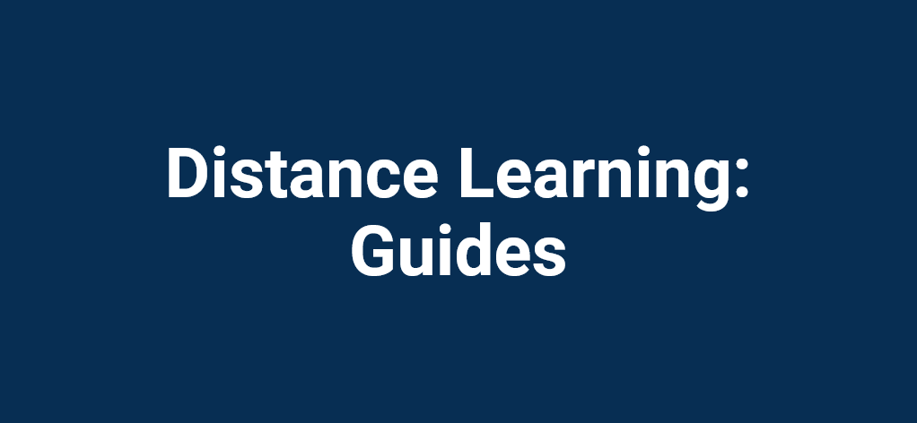 Distance Learning - Guides